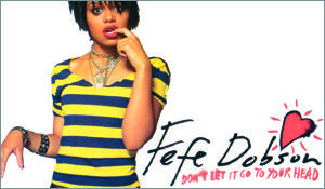 Fefe Dobson “Don’t Let It Go To Your Head”